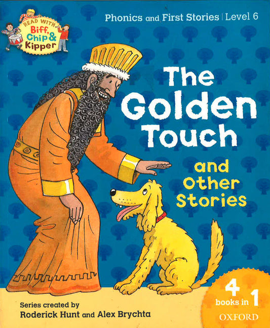 Oxford Reading Tree Read With Biff, Chip & Kipper: Level 6 Phonics & First Stories: The Golden Touch And Other Stories
