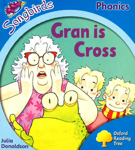 Oxford Reading Tree: Level 3: Songbirds: Gran Is Cross