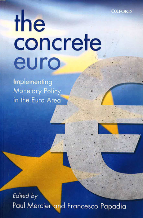 The Concrete Euro: Implementing Monetary Policy In The Euro Area