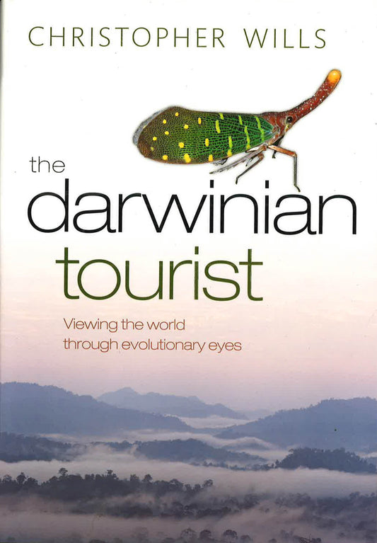 The Darwinian Tourist : Viewing The World Through Evolutionary Eyes