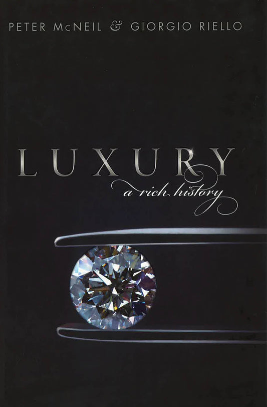 Luxury: A Rich History