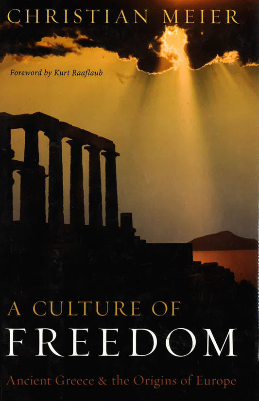 A Culture Of Freedom: Ancient Greece & The Origins Of Europe