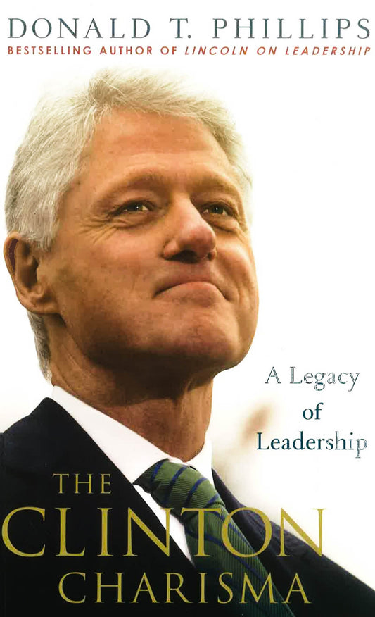 The Clinton Charisma: A Legacy Of Leadership