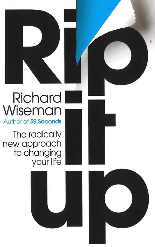 Rip It Up: The Radically New Approach To Changing Your Life