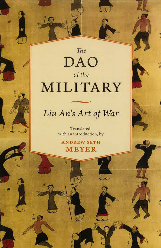 Dao Of The Military: Liu An's Art Of War.