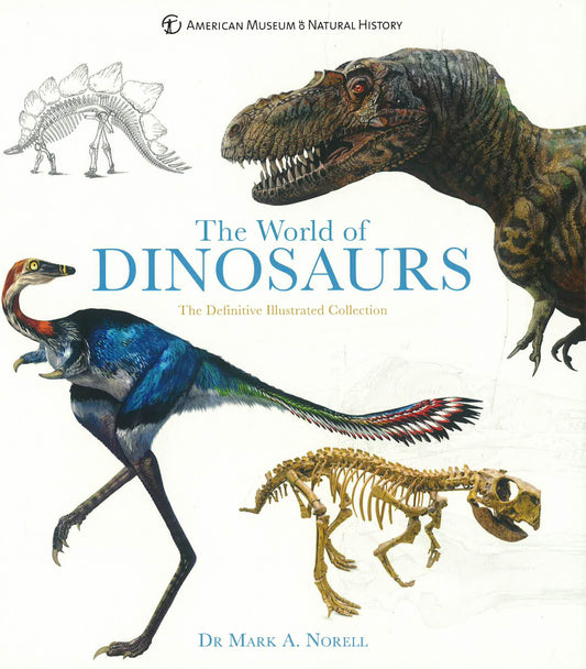 The World Of Dinosaurs: The Ultimate Photographic Reference Book