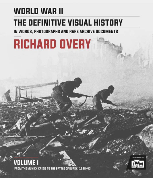 World War II: The Definitive Visual History - Volume 1