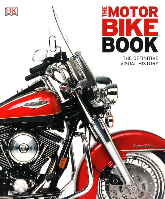 The Motorbike Book: The Definitive Visual History