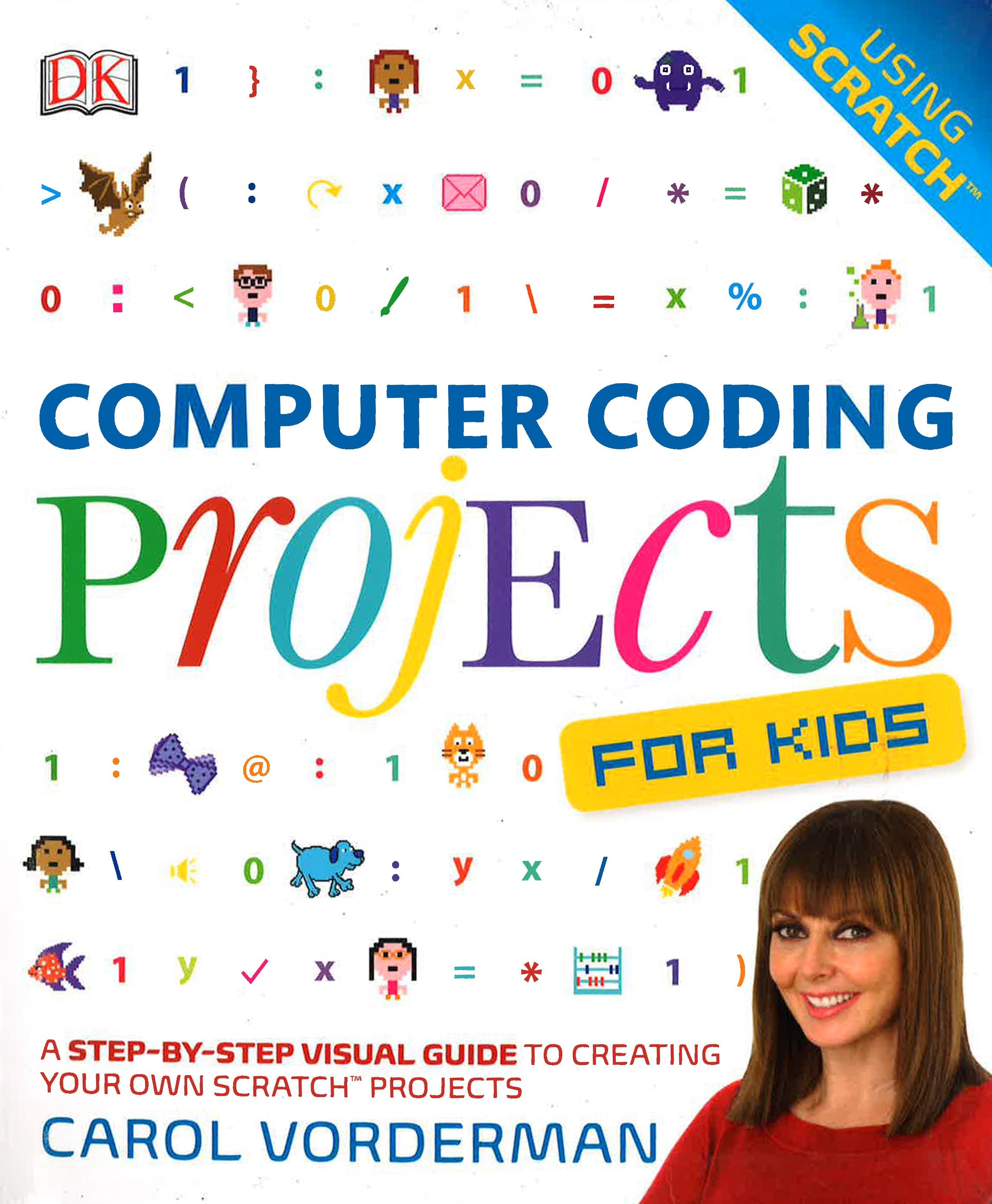 Computer Coding Projects For Kids: A Step-By-Step Visual Guide To Crea ...