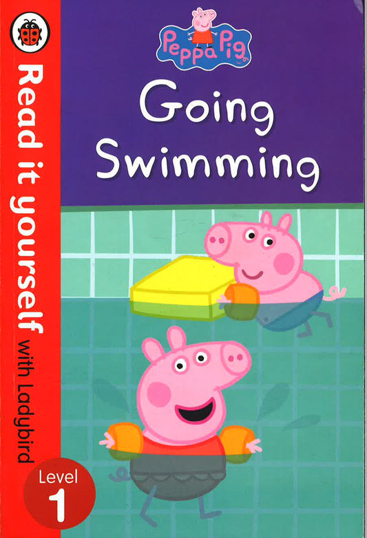 Peppa Pig: Going Swimming ï¿½ï¿½ï¿½ Read It Yourself With Ladybird L