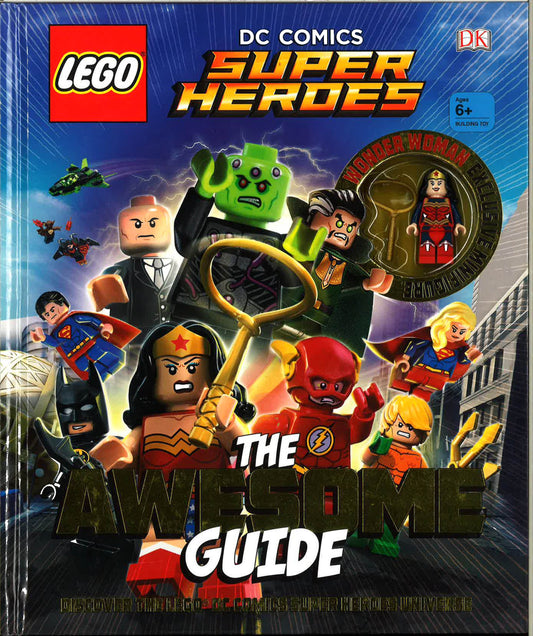 LEGO Dc Comics Super Heroes: The Awesome Guide