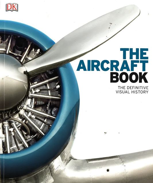 The Aircraft Book: The Definitive Visual History