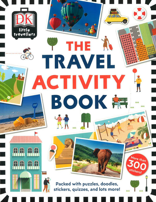 The Travel Activity Book: Packed With Puzzles, Doodles, Stickers, Quizzes, And Lots More!