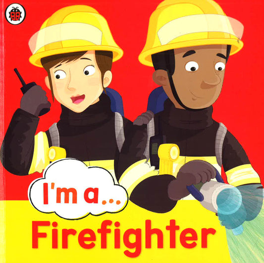 I?M A Firefighter