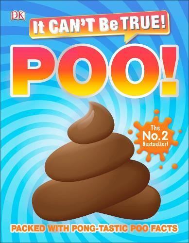 It Can't Be True! Poo! : Packed with pong-tastic poo facts