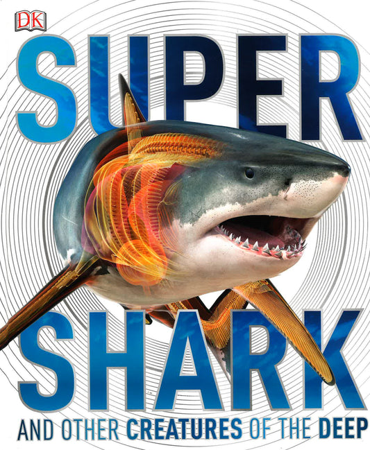 Super Shark And Other Creatures Of The Deep