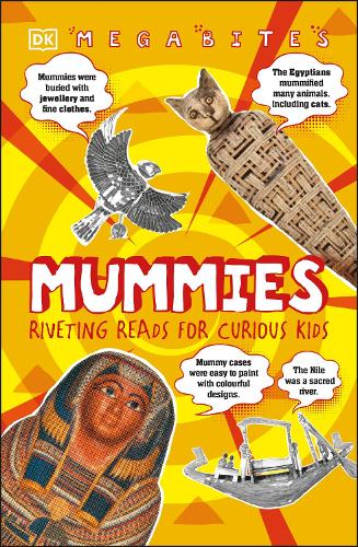 Megabites: Mummies- Riveting Reads For Curious Kids
