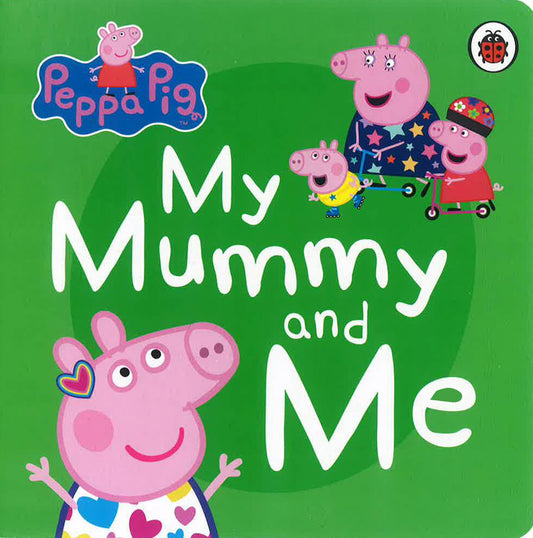 Peppa Pig: My Mummy & Me