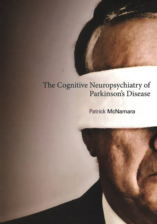 The Cognitive Neuropsychiatry Of Parkinson's Disease