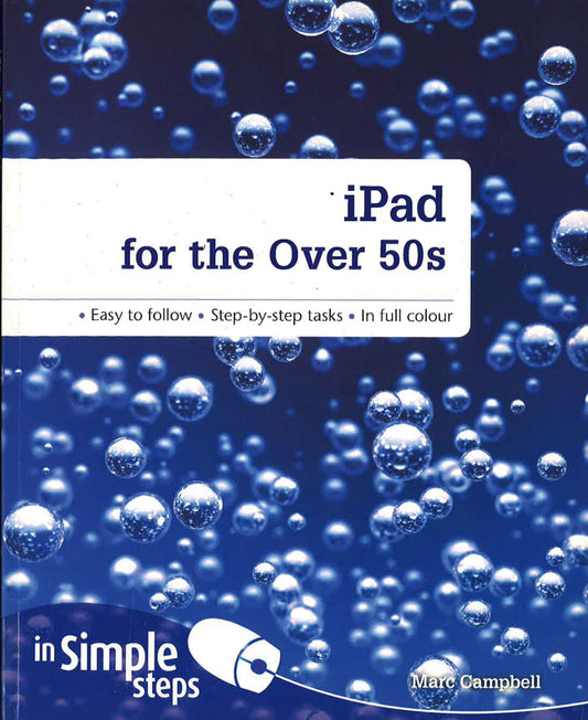 iPad for the Over 50s In Simple Steps