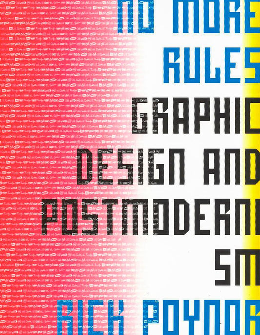 No More Rules: Graphic Design And Postmodernisn