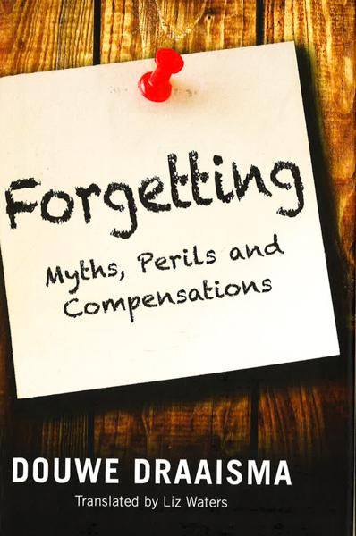 Forgetting: Myths, Perils And Compensations