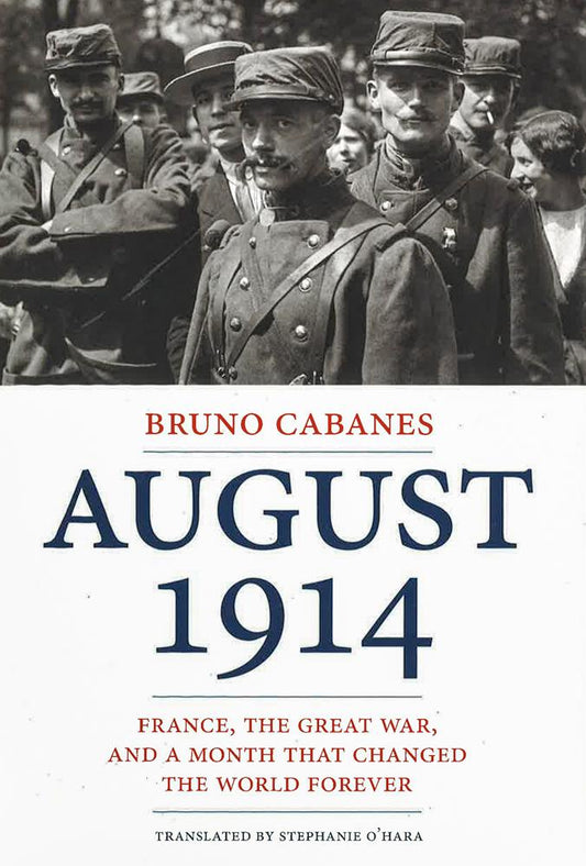 (Original Price RM19.90) August 1914: France, The Great War, And A Month That Changed