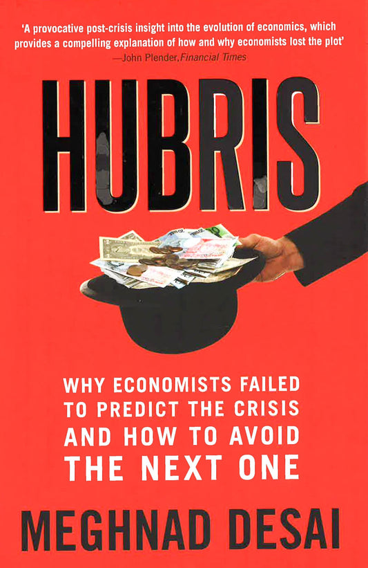 [Bargain Corner] Hubris: Why Economists Failed To Predict The Crisis & How To Avoid The Next One.