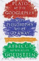 Plato at the Googleplex: Why Philosophy Won't Go Away