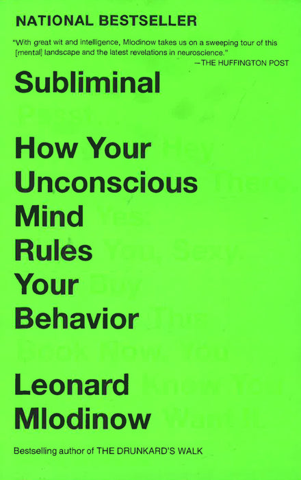 Subliminal: How Your Unconscious Mind Rules Your Behavior