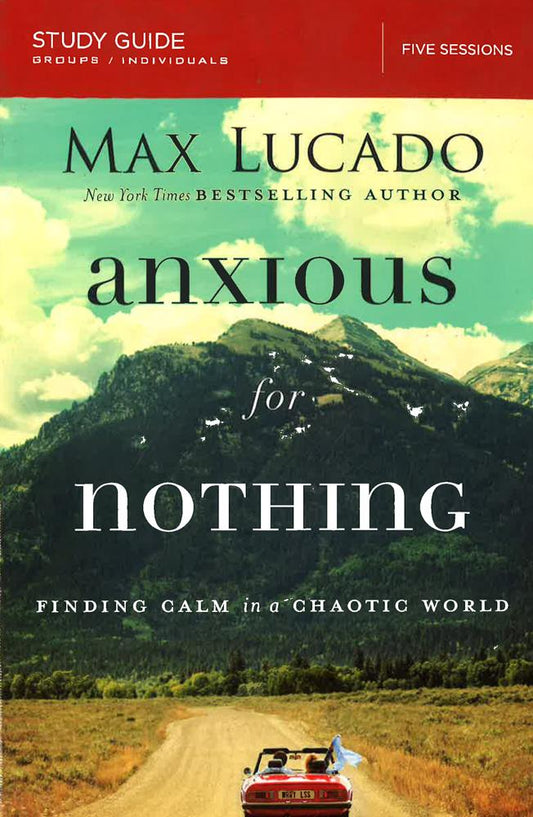 Anxious For Nothing Study Guide: Finding Calm In A Chaotic World