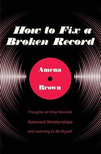How To Fix A Broken Record: Thoughts On Vinyl Records, Awkward Relationships, And Learning To Be Myself
