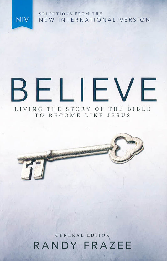 Believe: Living The Story Of The Bible To Become Like Jesus (NIV)