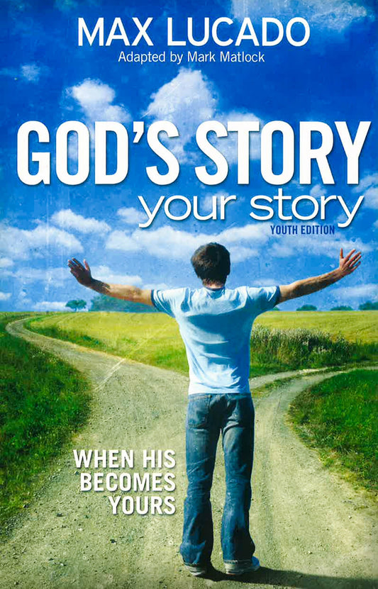 God'S Story, Your Story: Youth Edition: When His Becomes Yours (The Story)