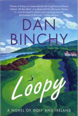 Loopy: A Novel Of Golf And Ireland
