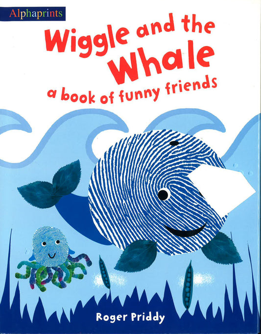 Wiggle And The Whale: A Book Of Funny Friends