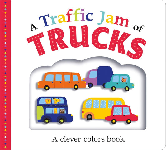A Traffic Jam Of Trucks: A Colors Book