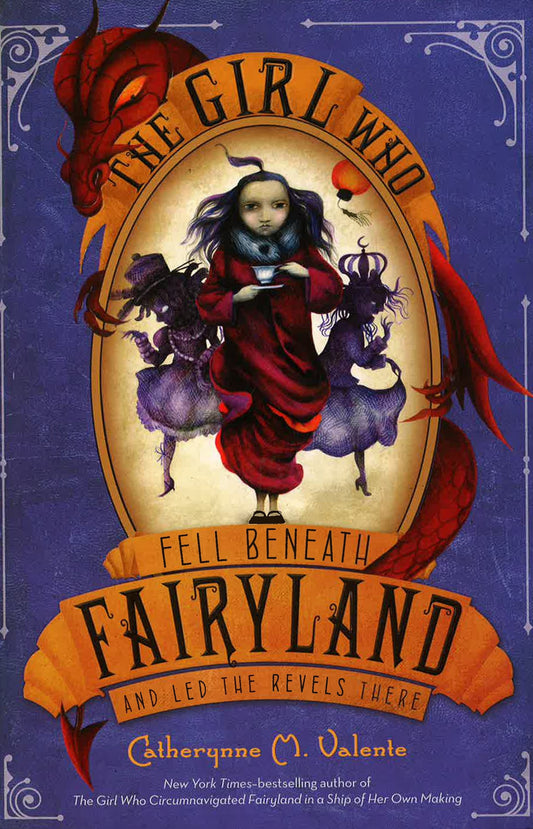 The Girl Who Fell Beneath Fairyland And Led The Revels There (Fairyland, Bk. 2)