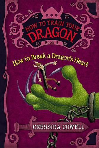 How To Break A Dragon's Heart (How To Train Your Dragon Book 8)