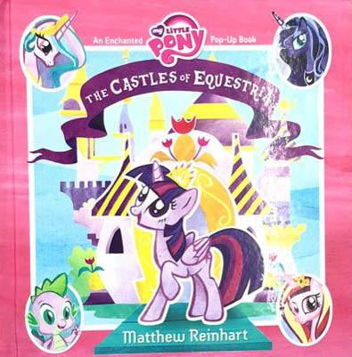 My Little Pony: The Castles Of Equestria An Enchanted My Little Pony Pop Up Book