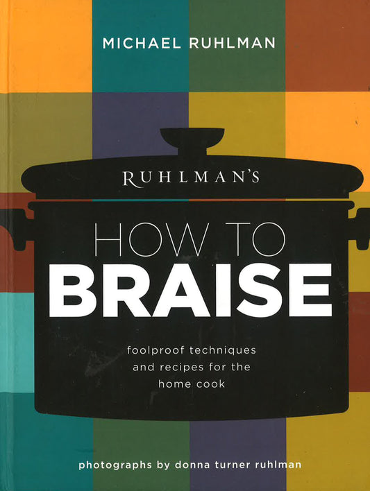 Ruhlman's How To Braise
