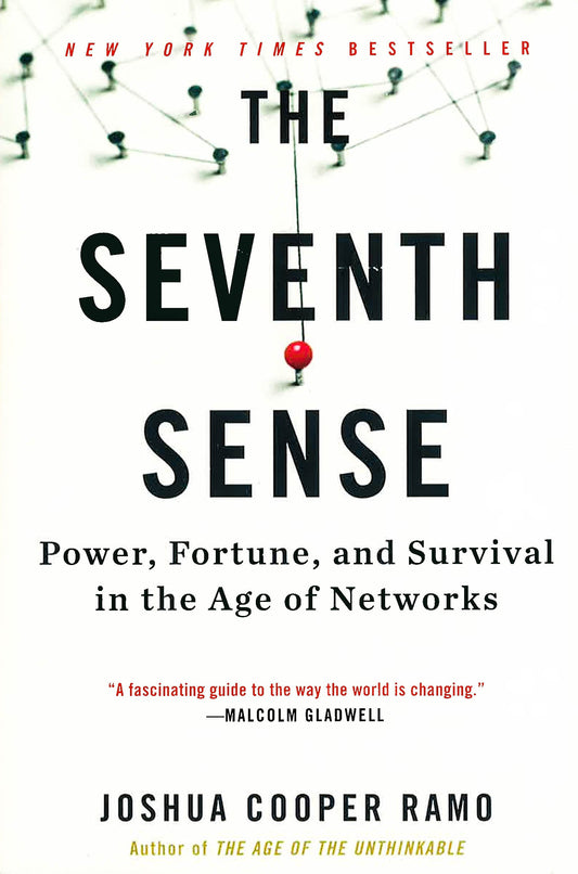 The Seventh Sense: Power, Fortune, And Survival In The Age Of Networks