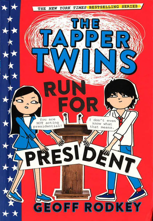 The Tapper Twins Run For President (The Tapper Twins, Bk. 3)