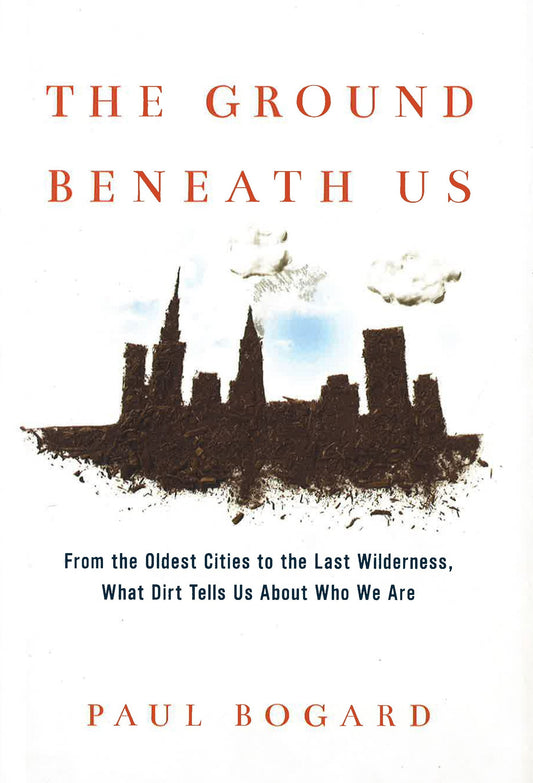 Ground Beneath Us, The: From T