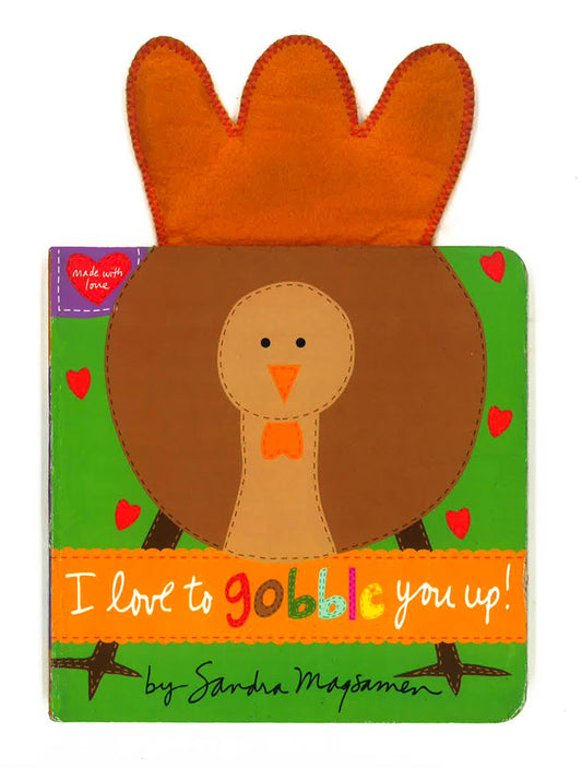 I Love To Gobble You Up!