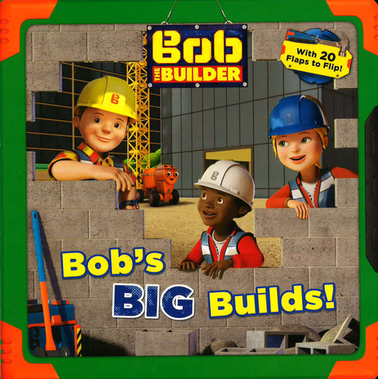 Bob The Builder: Bob's Big Builds!