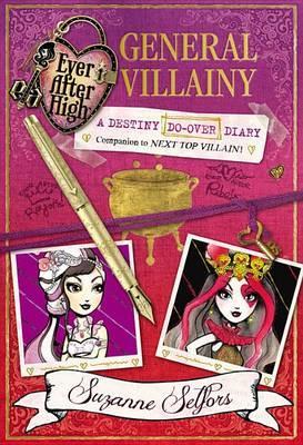 Ever After High: General Villainy : A Destiny Do-Over Diary