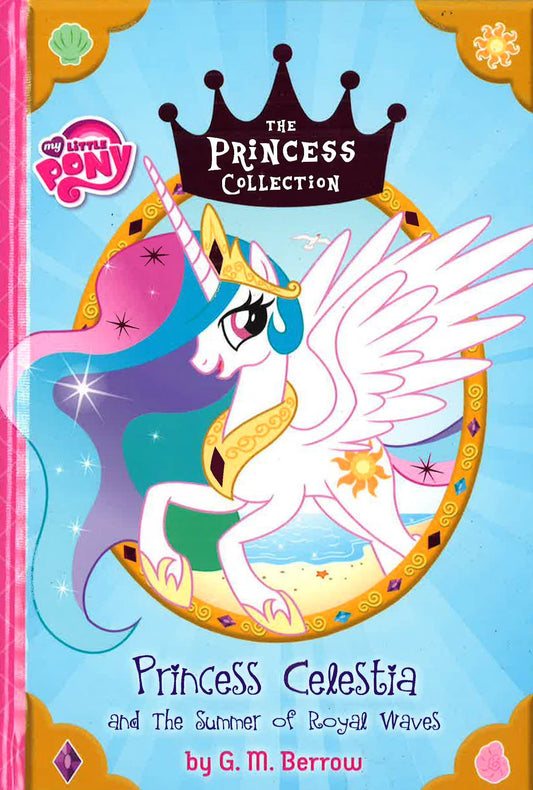 My Little Pony: The Princess Collection: Princess Celestia & The Summer Of Royal Waves
