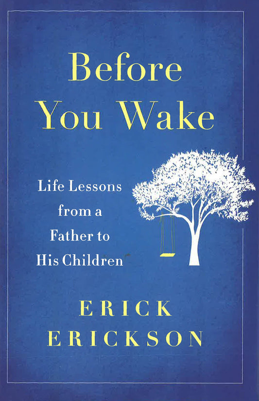 Before You Wake: Life Lessons From A Father To His Children