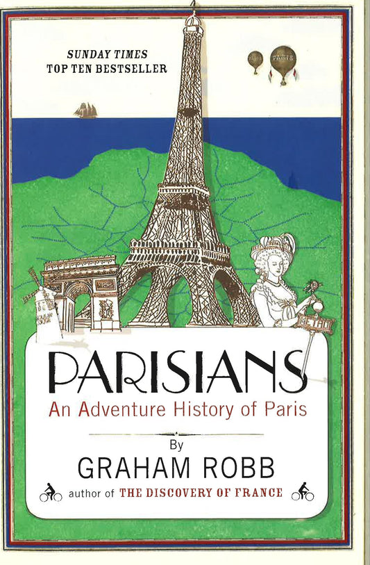 Parisians: An Adventure History Of Paris